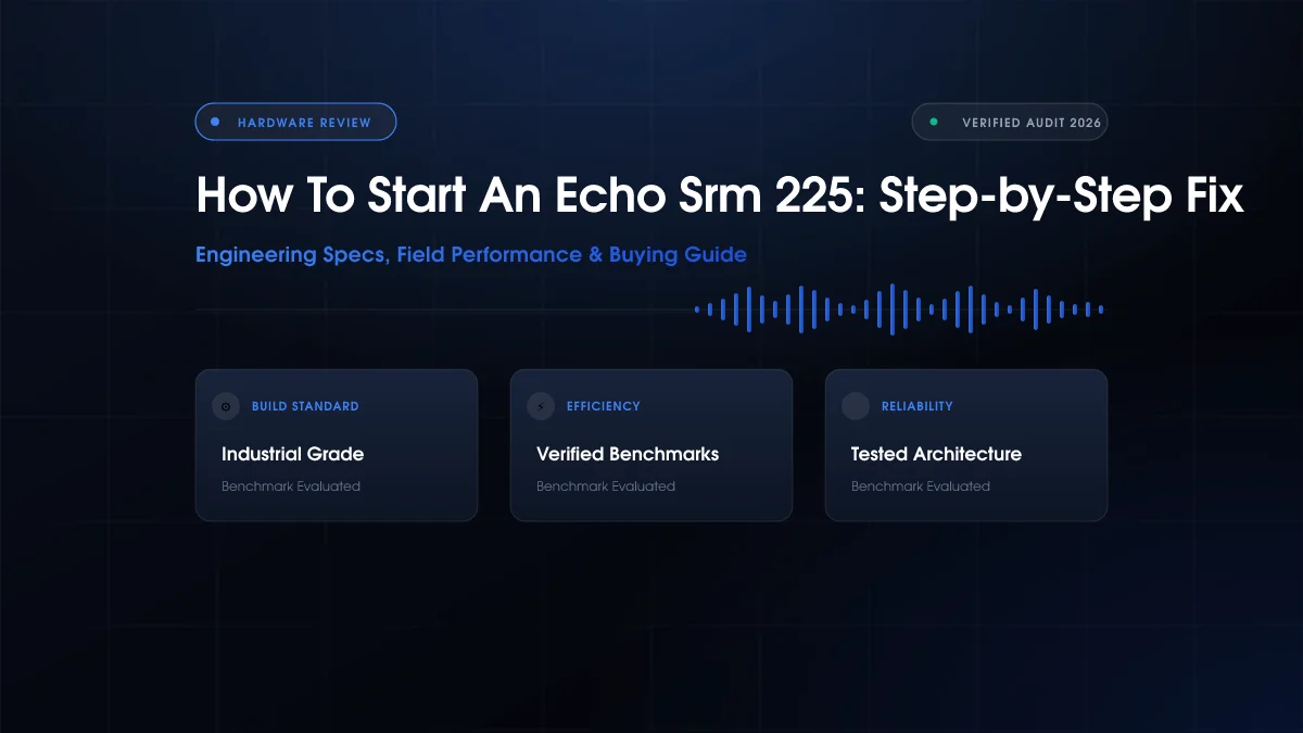 How To Start An Echo Srm 225: Step-by-Step Fix (2026)