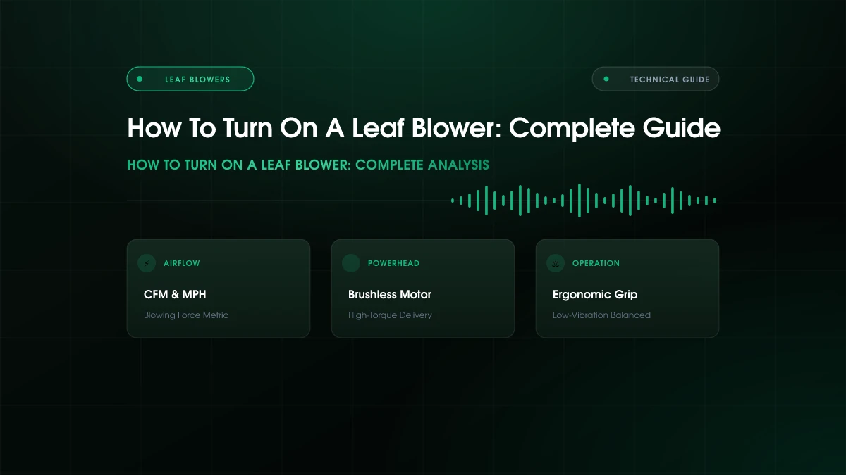 How To Turn On A Leaf Blower: Complete Guide (2026)