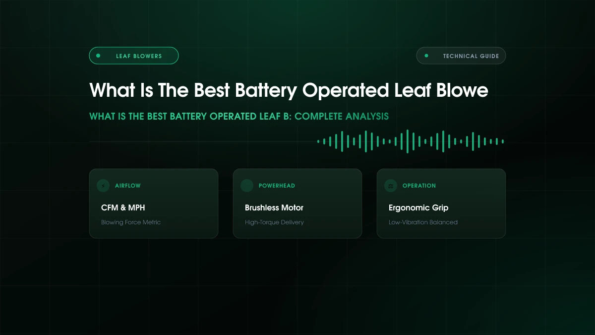 What Is The Best Battery Operated Leaf Blower: Complete Guide (2026)