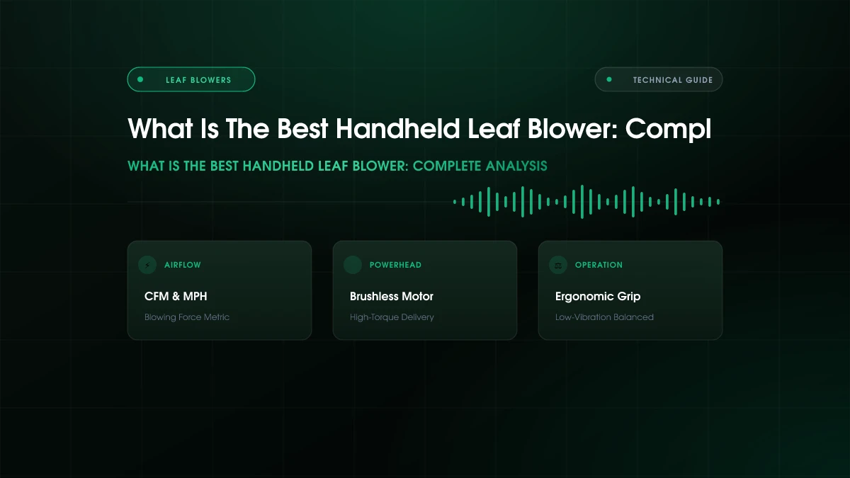 What Is The Best Handheld Leaf Blower: Complete Guide (2026)